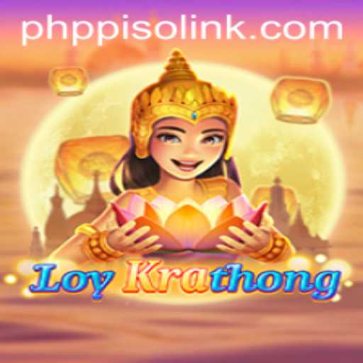 Exploring LoyKrathong: A Unique Gaming Experience with PHPpiso.COM