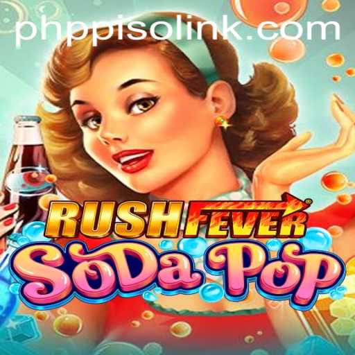 Unveiling RushFeverSodaPop: A New Gaming Sensation with PHPpiso.COM